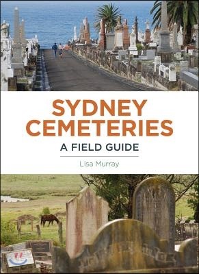 Sydney Cemeteries: A Field Guide