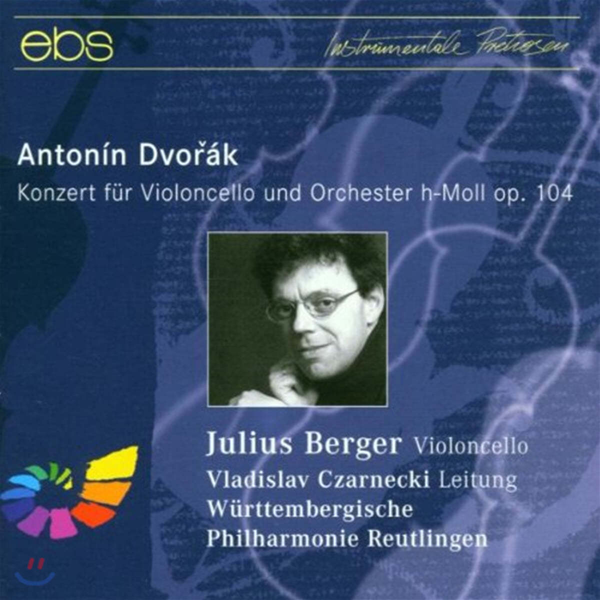 Julius Berger 드보르작: 첼로와 관현악을 위한 협주곡 (Dvorak : Concerto for Cello and Orchestra H-Moll Op.104) 