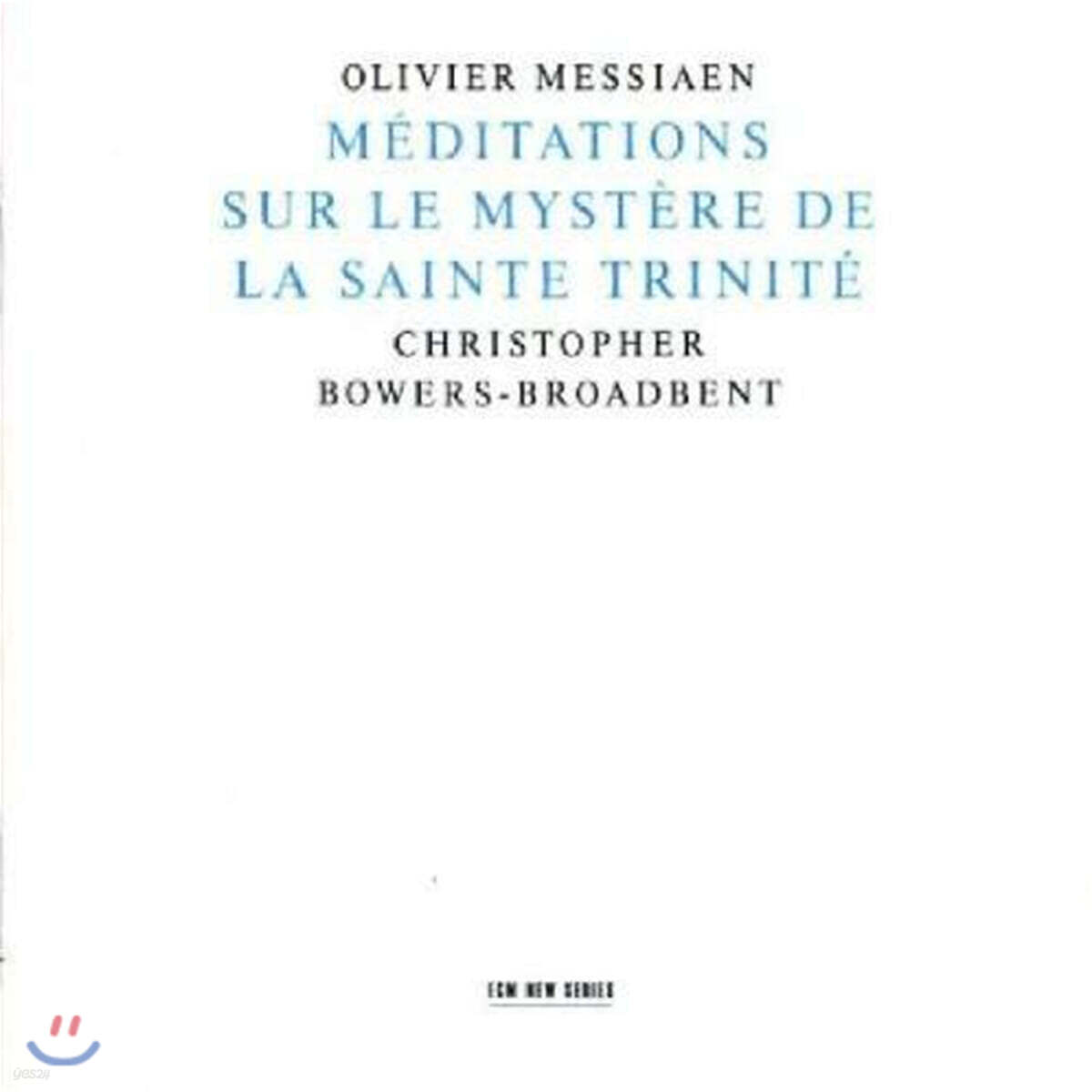 Christopher Bowers Broadbent 메시앙: 성 트리니티의 미스터리에 대한 명상 (Messiaen : Meditations Sur Le Mystere De La Sainte Trinite)