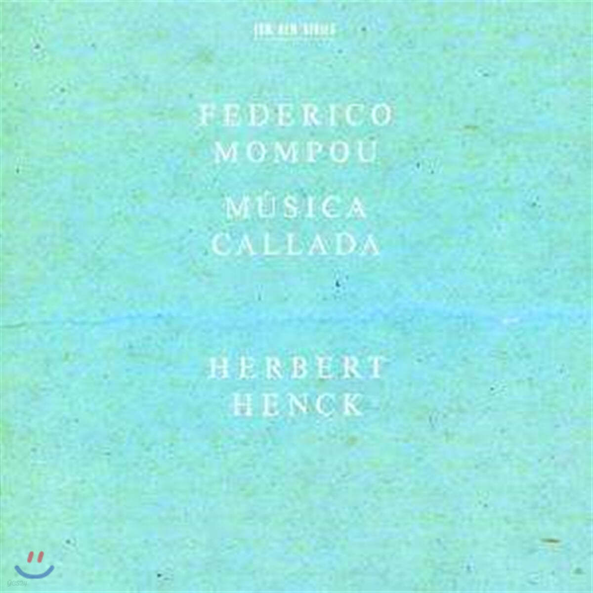 Herbert Henck 몸포우: 침묵의 음악 (Federico Mompou: Musica Callada)