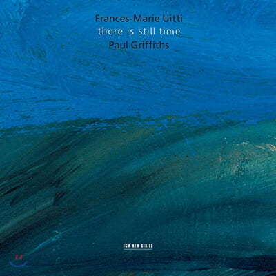 Paul Grifiths Ƽ : ׷ ð ִ (Frances-Marie Uitti : There is Still Time)