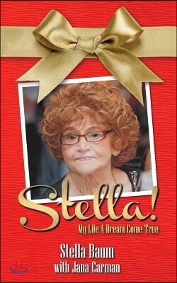 Stella!: My Life A Dream Come True