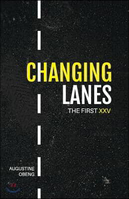 Changing Lanes: The First XXV