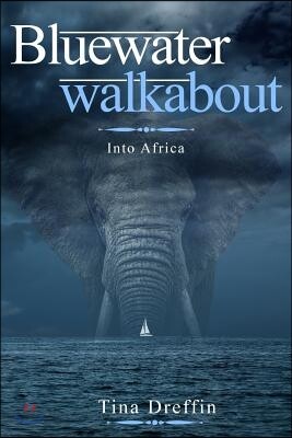 Bluewater Walkabout: Into Africa