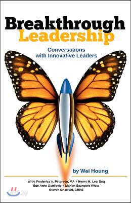 Breakthrough Leadership: Conversations with Innovative Leaders