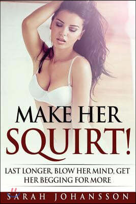 Make Her Squirt!