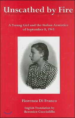 Unscathed by Fire: A Young Girl and the Italian Armistice of September 8, 1943