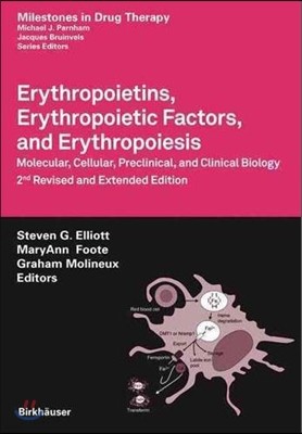 Erythropoietins, Erythropoietic Factors, and Erythropoiesis: Molecular, Cellular, Preclinical, and Clinical Biology