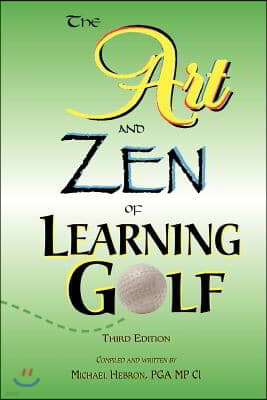 The Art and Zen of Learning Golf, Third Edition