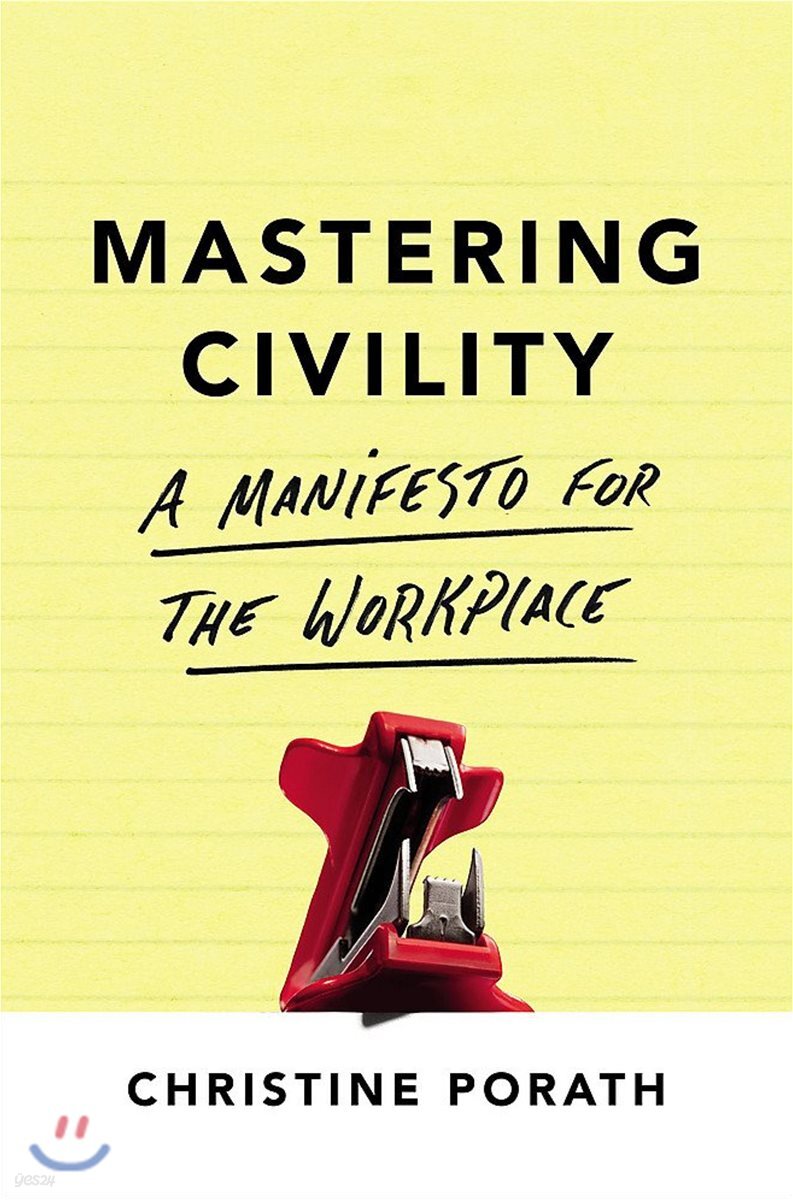 Mastering Civility: A Manifesto for the Workplace