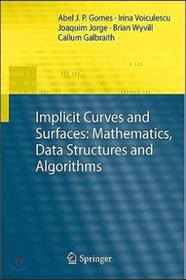 Implicit Curves and Surfaces: Mathematics, Data Structures and Algorithms