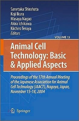 Animal Cell Technology: Basic & Applied Aspects: Proceedings of the 19th Annual Meeting of the Japanese Association for Animal Cell Technology (Jaact)