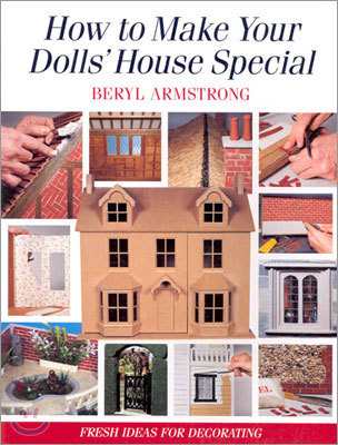 How to Make Your Dolls' House Special: Fresh Ideas for Decorating with Style