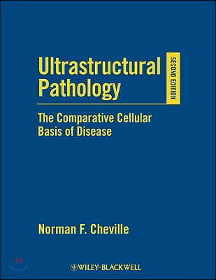 Ultrastructural Pathology: The Comparative Cellular Basis of Disease