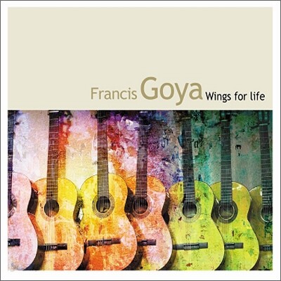 Francis Goya - Wings For Life