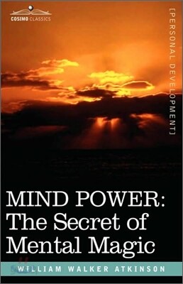 Mind Power: The Secret of Mental Magic