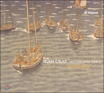 Alain Jacquon 쟝 크라 : 피아노 작품 전곡집 (Jean Cras: Works For Piano)