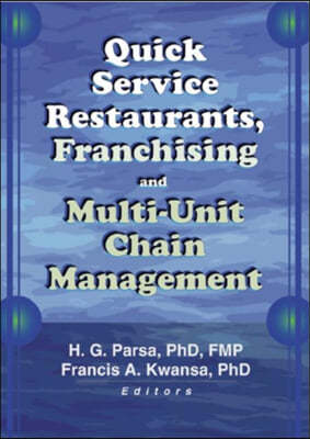 Quick Service Restaurants, Franchising, and Multi-Unit Chain Management