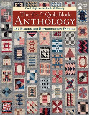 The 4" X 5" Quilt-Block Anthology: 182 Blocks for Reproduction Fabrics