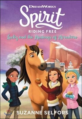 Spirit Riding Free: Lucky and the Mustangs of Miradero