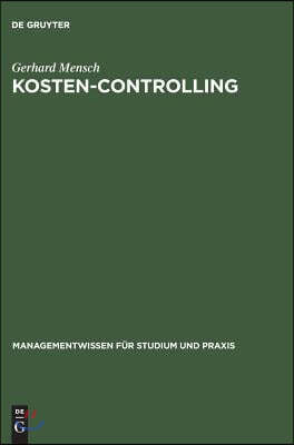 Kosten-Controlling: Kostenplanung Und -Kontrolle ALS Instrument Der Unternehmensf?hrung