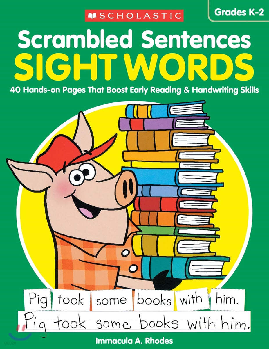 Scrambled Sentences: Sight Words: 40 Hands-On Pages That Boost Early Reading & Handwriting Skills