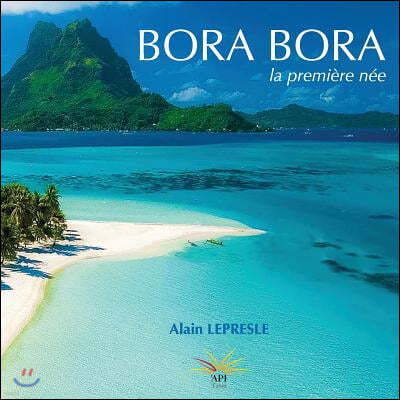 Bora Bora: La Premi?re N?e