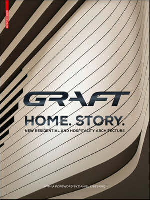 Graft - Home. Story.: New Residential and Hospitality Architecture