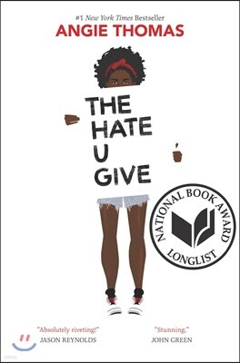 The Hate U Give: A Printz Honor Winner