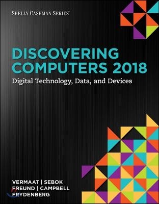 Discovering Computers: Digital Technology, Data, and Devices