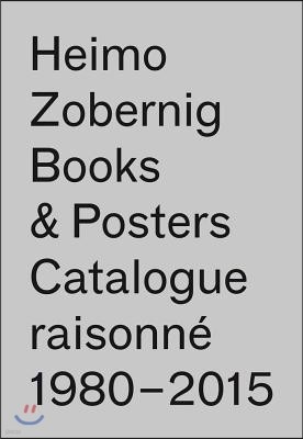 Heimo Zobernig: Books & Posters, Catalogue Raisonn? 1980-2015: 114 Books, 117 Posters