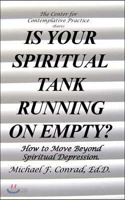Is Your SpiritualTank Running on Empty?: How to Move Beyond Spiritual Depression.