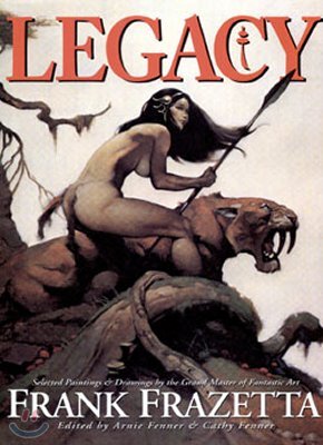 Legacy: Selected Paintings and Drawings by the Grand Master of Fantastic Art, Frank Frazetta 표지