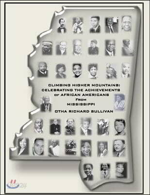 Climbing Higher Mountains: : Celebrating the Achievements of African Americans from Mississippi