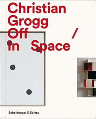 Christian Grogg: Off / In Space