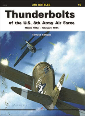Thunderbolts of the U.s. 8th Army Air Force
