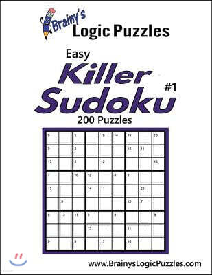 Brainy's Logic Puzzles Easy Killer Sudoku #1 200 Puzzles