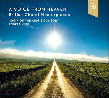 Choir of The King’s Consort 천상의 목소리 - 영국 무반주 합창곡 모음집 (A Voice from Heaven - British Choral Masterpieces) 킹스 콘소트 합창단, 로버트 킹