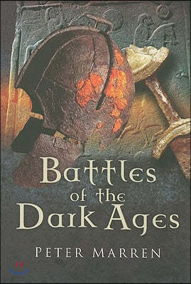 Battles of the Dark Ages: British Battlefields AD 410 to 1065