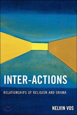 Inter-Actions: Relationships of Religion and Drama