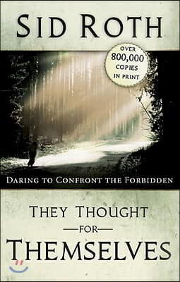 They Thought for Themselves: Daring to Confront the Forbidden