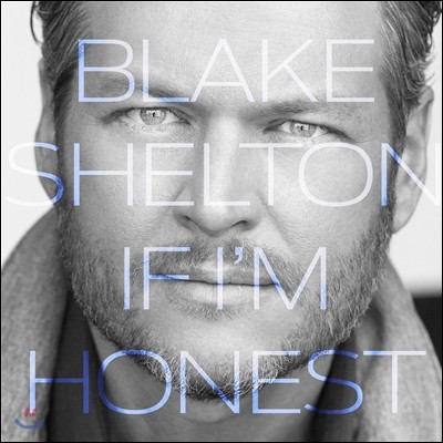 Blake Shelton (블레이크 쉘톤) - If I’m Honest