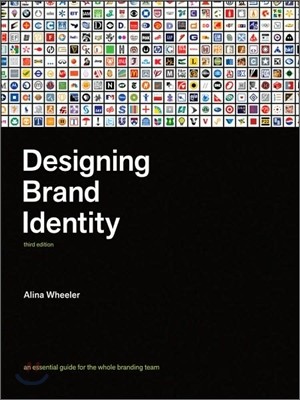 Designing Brand Identity : An Essential Guide for the Whole Branding Team, 3/E