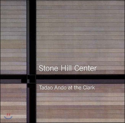 Stone Hill Center: Tadao Ando at the Clark