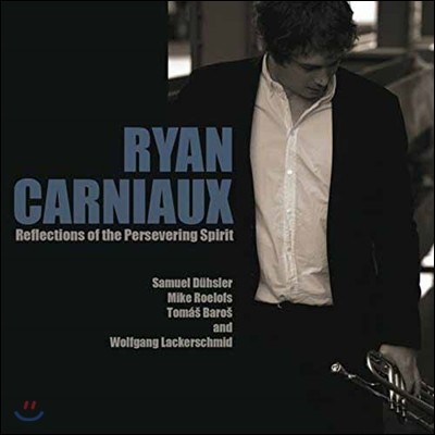 Ryan Carniaux ( īϿ) - Reflections of the Persevering Spirit