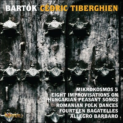 Cedric Tiberghien 바르톡: 미크로코스모스 5권, 루마니아 민속 무곡, 알레그로 바바로 (Bela Bartok: Mikrokosmos 5, Hungarian Peasant Songs, Romanian Folk Dances) 세드릭 티베르기엥