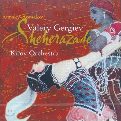 Valery Gergiev 림스키-코르사코프 : 셰헤라자데 (Rimsky-Korsakov : Sheherazade) 발레리 게르기에프