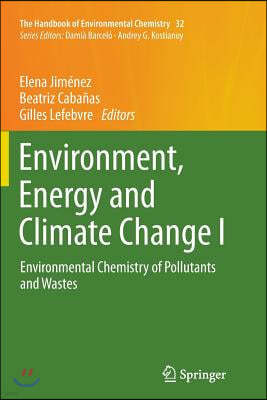Environment, Energy and Climate Change I: Environmental Chemistry of Pollutants and Wastes