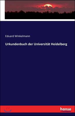 Urkundenbuch der Universitat Heidelberg
