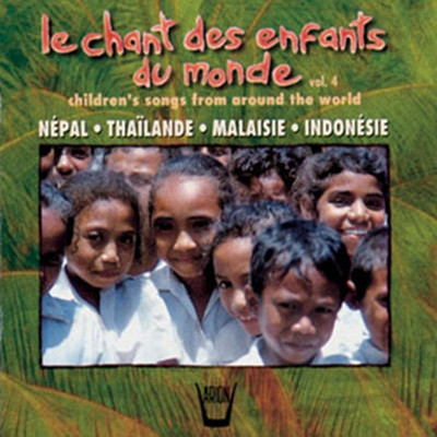   4:  ƽþ - , ±, ̽þ, ε׽þ (Le Chant des Enfants du Monde Vol.4 - East Southern Asia & Nepal)
